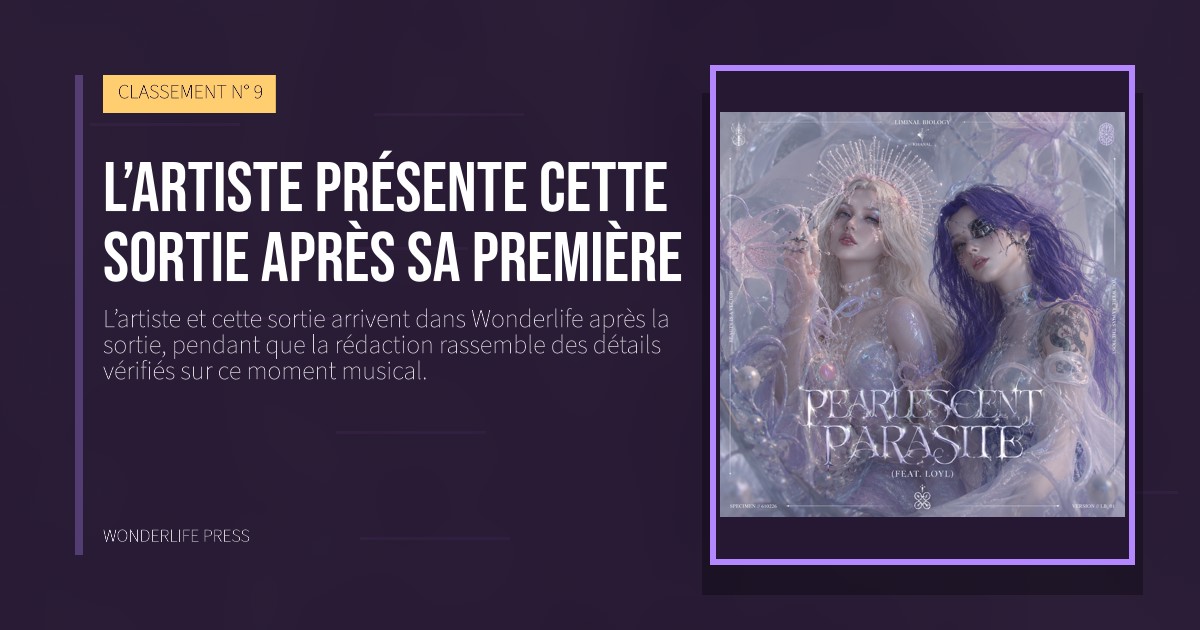 Wonderlife Press: L’artiste présente cette sortie après sa première. pochette de la sortie. CLASSEMENT N° 9.