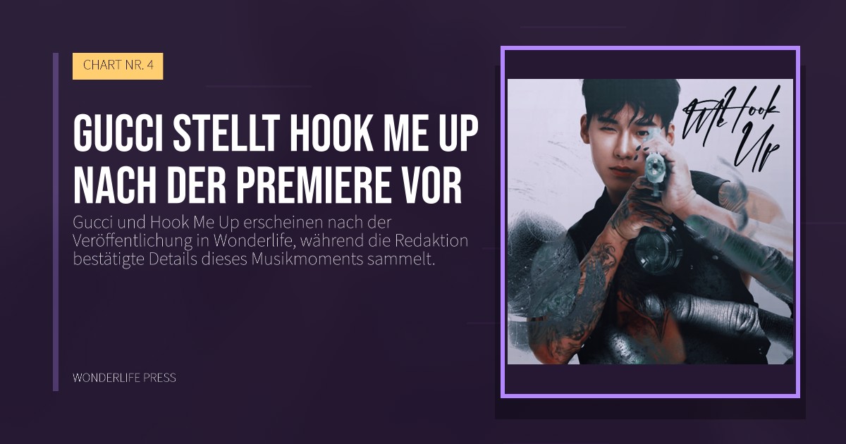 Wonderlife Press: Gucci stellt Hook Me Up nach der Premiere vor. Veröffentlichungscover. CHART NR. 4.