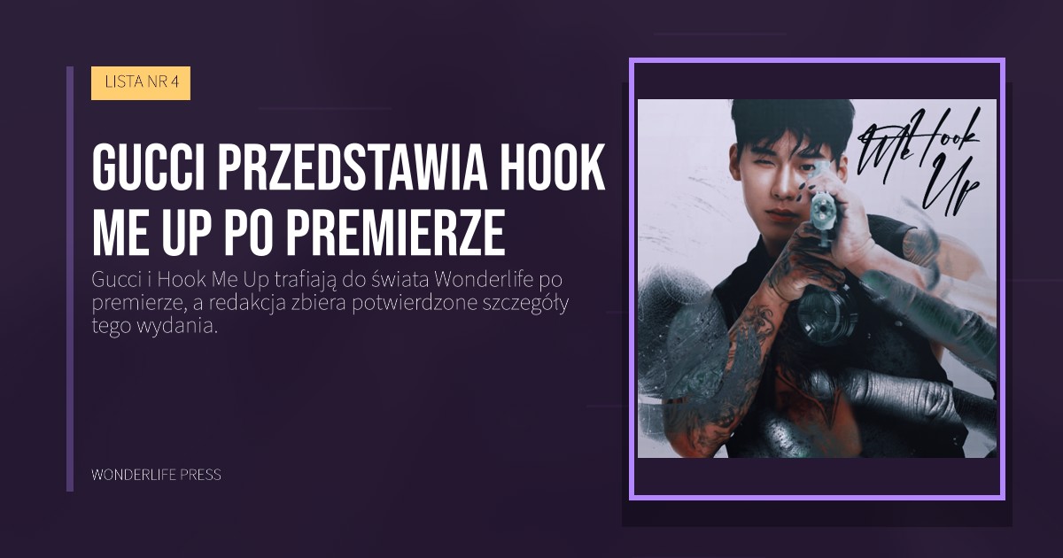 Wonderlife Press: Gucci przedstawia Hook Me Up po premierze. okładka wydawnictwa. LISTA NR 4.