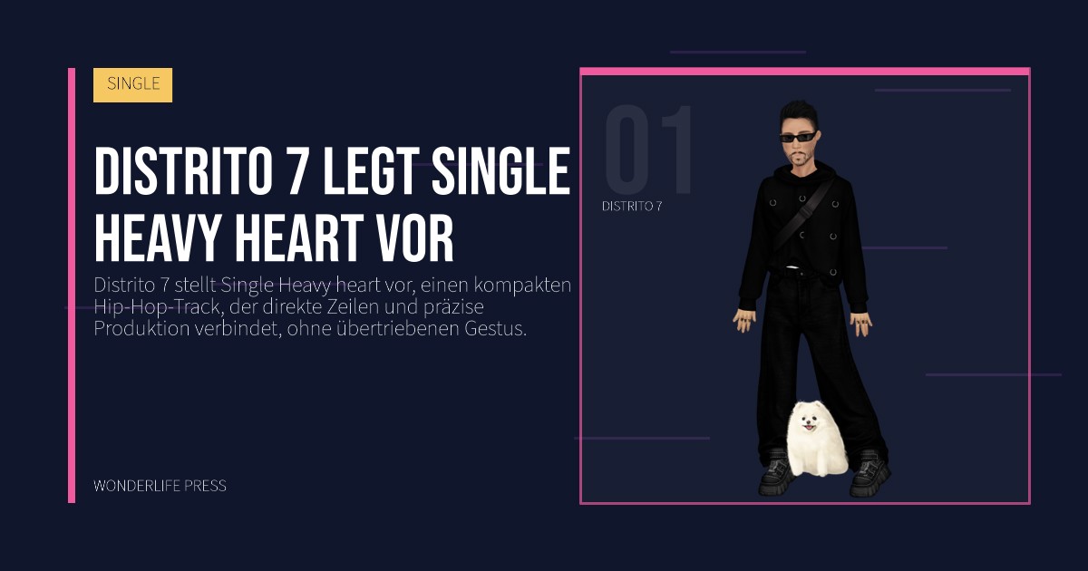 Wonderlife Press: Distrito 7 legt Single Heavy heart vor. Künstlerporträt. SINGLE.