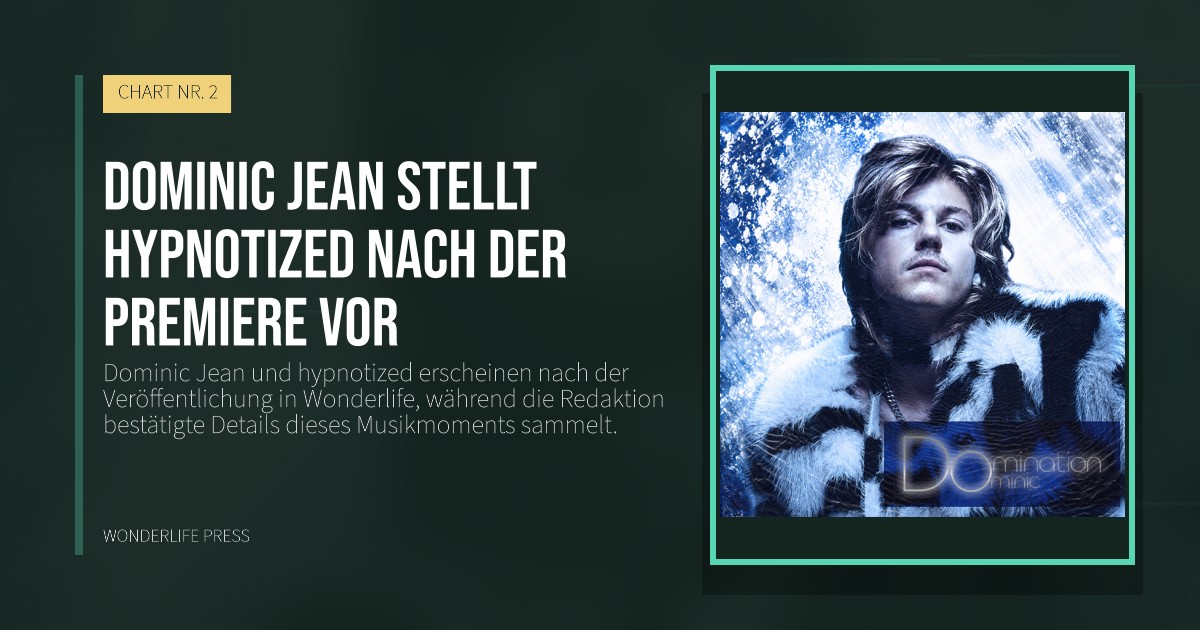 Wonderlife Press: Dominic Jean stellt hypnotized nach der Premiere vor. Veröffentlichungscover. CHART NR. 2.