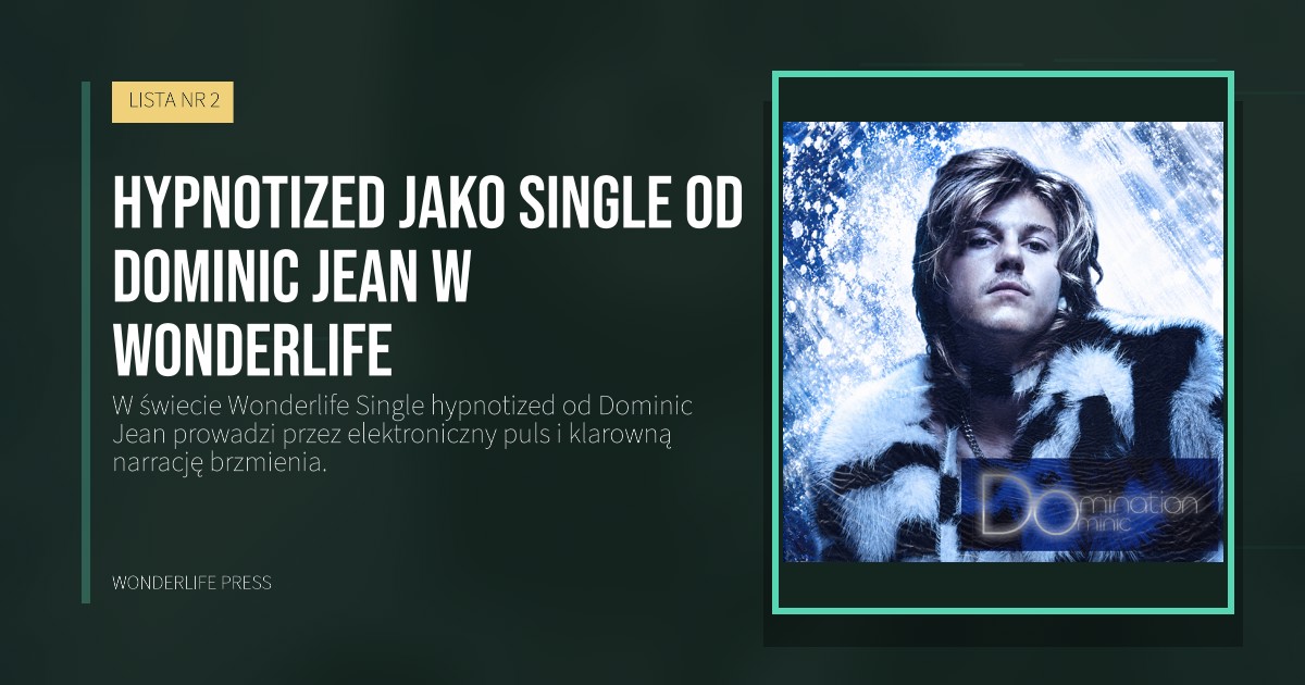 Wonderlife Press: Hypnotized jako Single od Dominic Jean w Wonderlife. okładka wydawnictwa. LISTA NR 2.