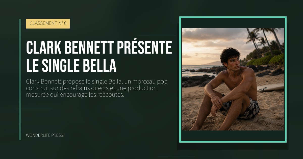Wonderlife Press: Clark Bennett présente le single Bella. pochette de la sortie. CLASSEMENT N° 6.
