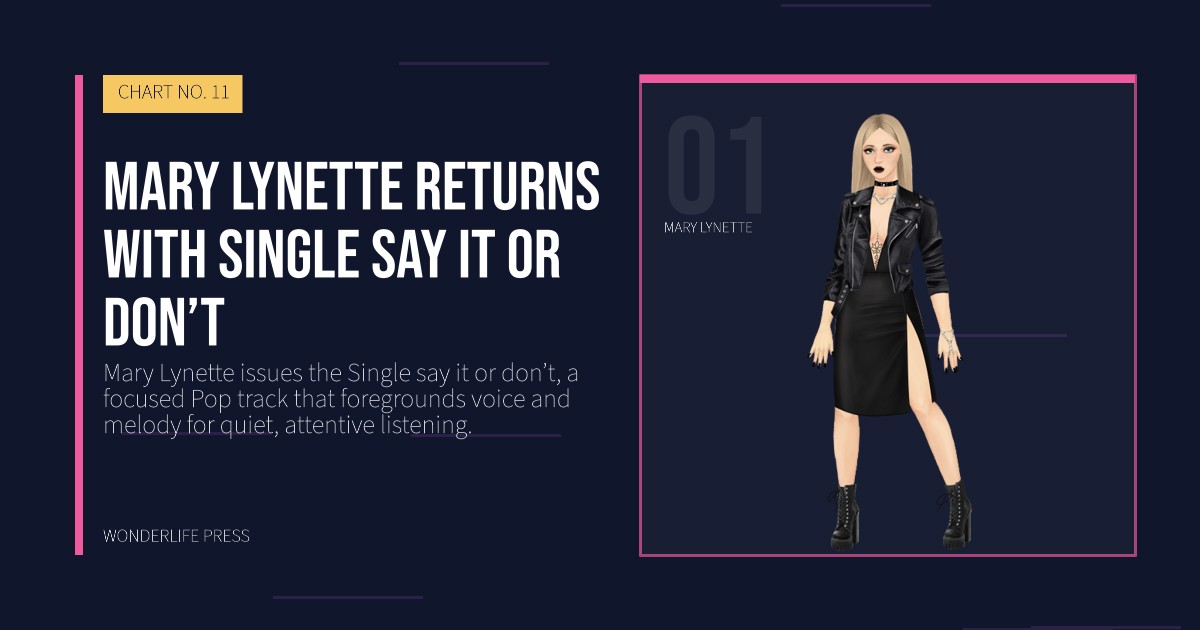 Wonderlife Press: mary lynette returns with single say it or don’t. artist portrait. CHART NO. 11.
