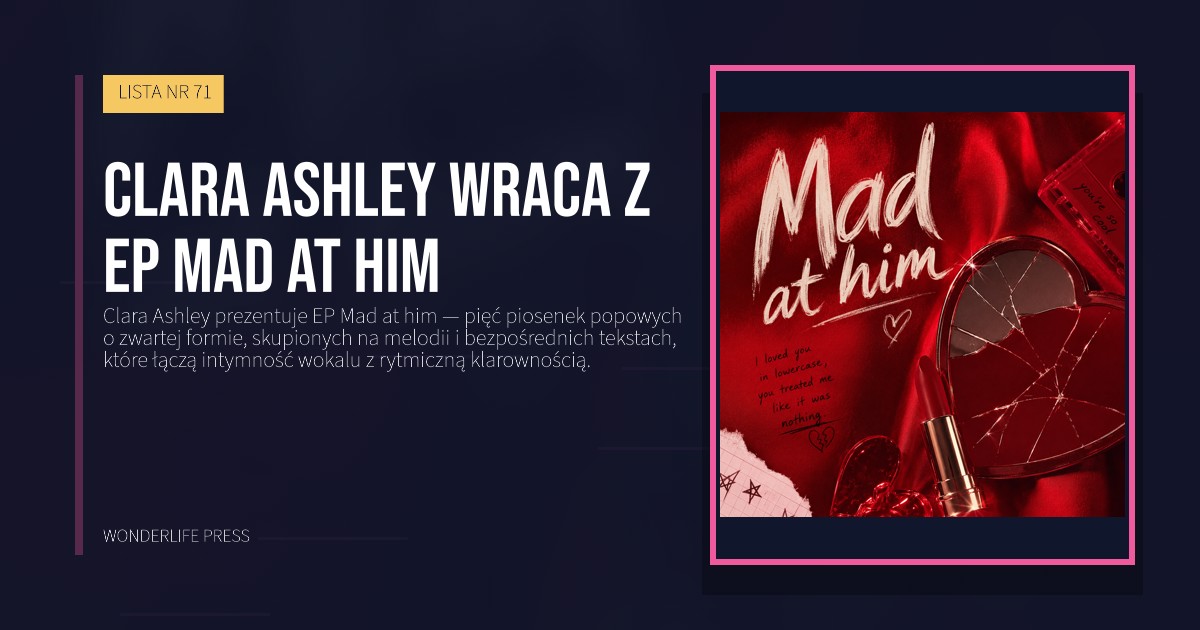 Wonderlife Press: Clara Ashley wraca z EP Mad at him. okładka wydawnictwa. LISTA NR 71.