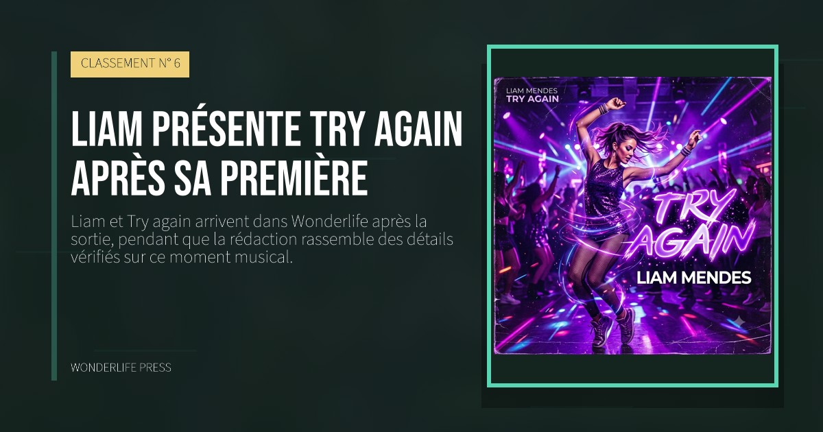 Wonderlife Press: Liam présente Try again après sa première. pochette de la sortie. CLASSEMENT N° 6.