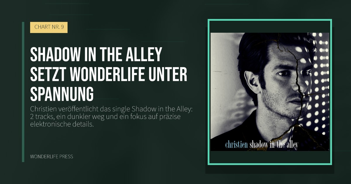 Wonderlife Press: Shadow in the Alley setzt Wonderlife unter spannung. Veröffentlichungscover. CHART NR. 9.