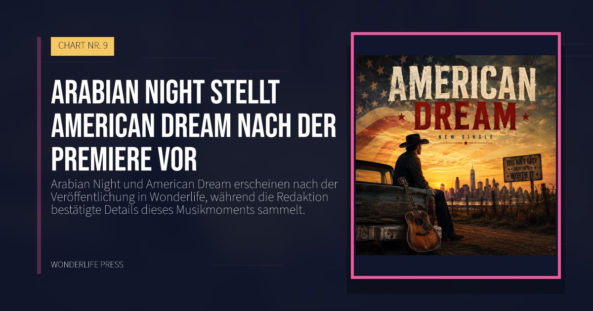 Wonderlife Press: Arabian Night stellt American Dream nach der Premiere vor. Veröffentlichungscover. CHART NR. 9.