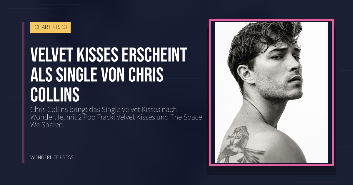 Wonderlife Press: Velvet Kisses erscheint als Single von Chris Collins. Veröffentlichungscover. CHART NR. 13.