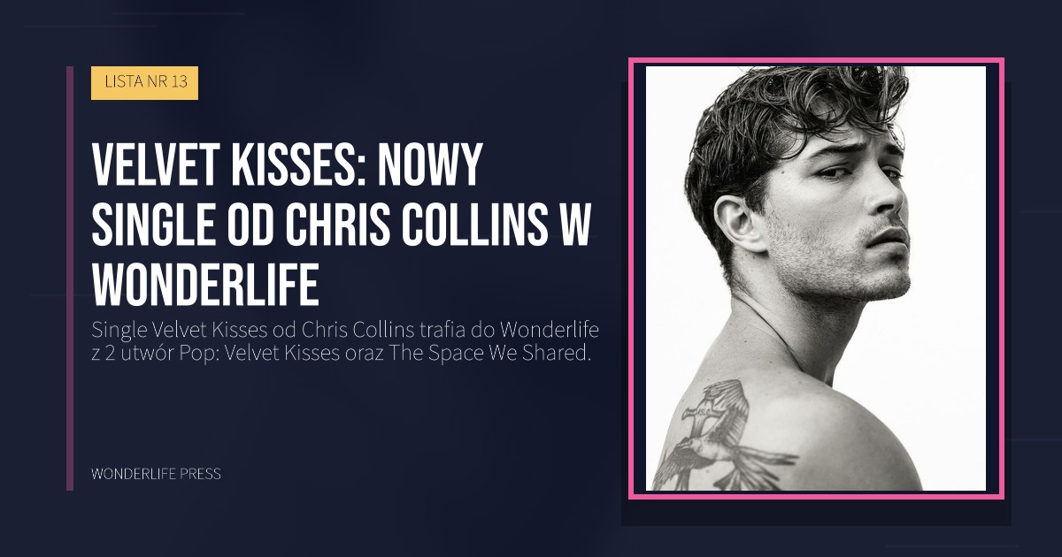 Wonderlife Press: Velvet Kisses: nowy Single od Chris Collins w Wonderlife. okładka wydawnictwa. LISTA NR 13.