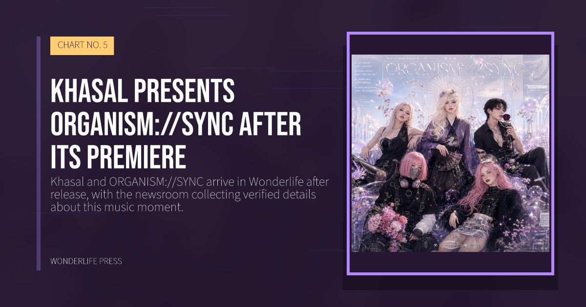 Wonderlife Press: Khasal presents ORGANISM://SYNC after its premiere. release artwork. CHART NO. 5.
