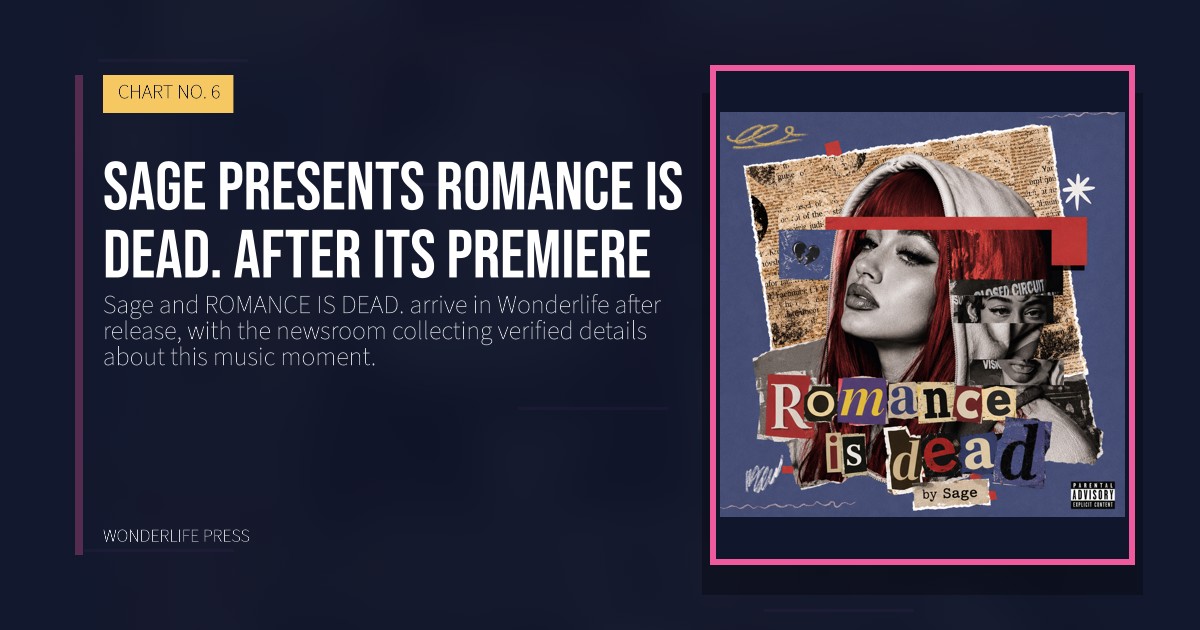 Wonderlife Press: Sage presents ROMANCE IS DEAD. after its premiere. release artwork. CHART NO. 6.