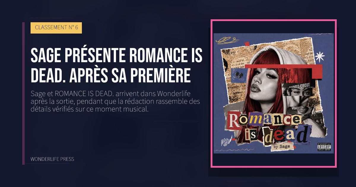 Wonderlife Press: Sage présente ROMANCE IS DEAD. après sa première. pochette de la sortie. CLASSEMENT N° 6.