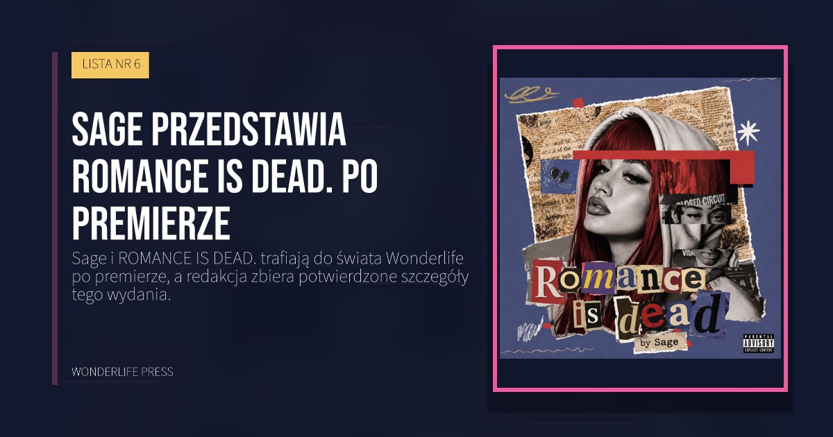 Wonderlife Press: Sage przedstawia ROMANCE IS DEAD. po premierze. okładka wydawnictwa. LISTA NR 6.