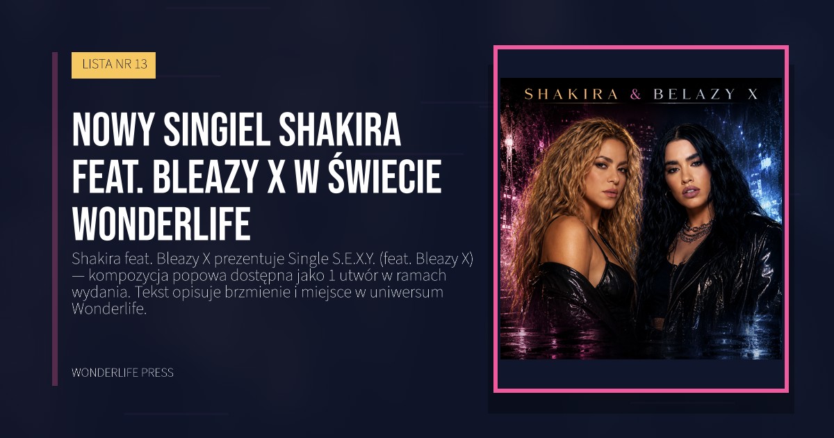 Wonderlife Press: Nowy singiel Shakira feat. Bleazy X w świecie Wonderlife. okładka wydawnictwa. LISTA NR 13.