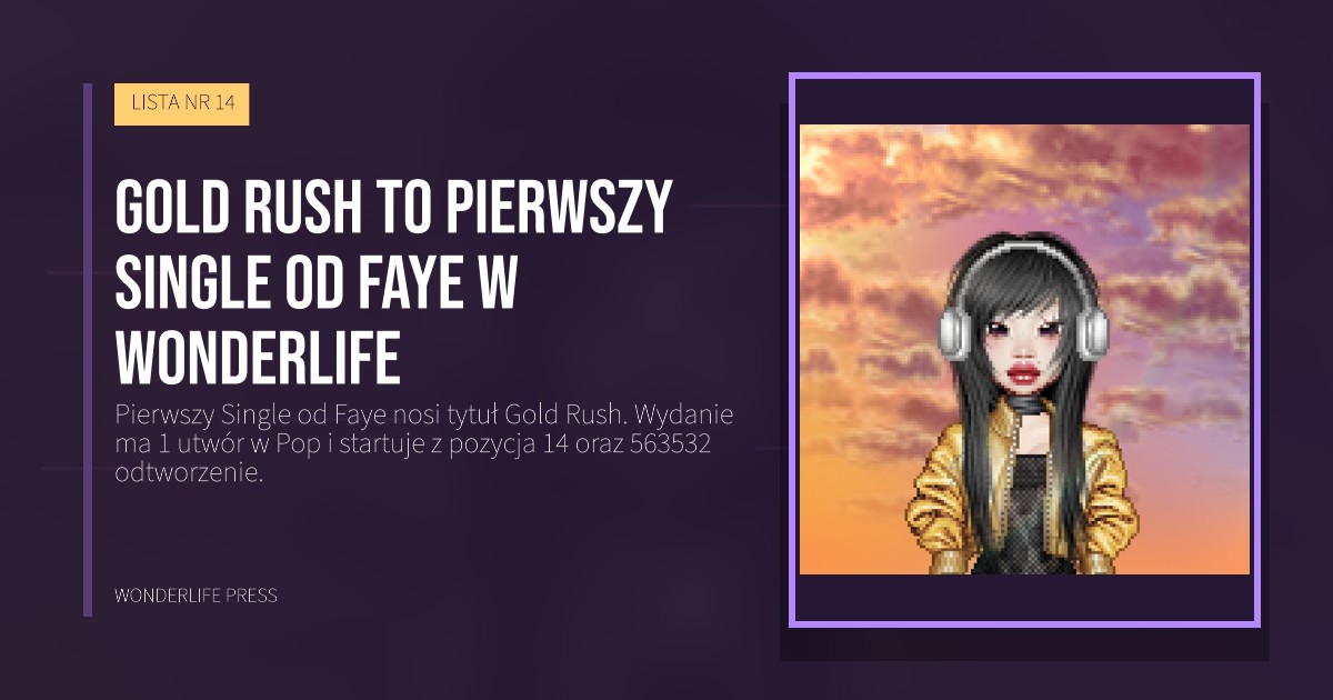 Wonderlife Press: Gold Rush to pierwszy Single od Faye w Wonderlife. okładka wydawnictwa. LISTA NR 14.