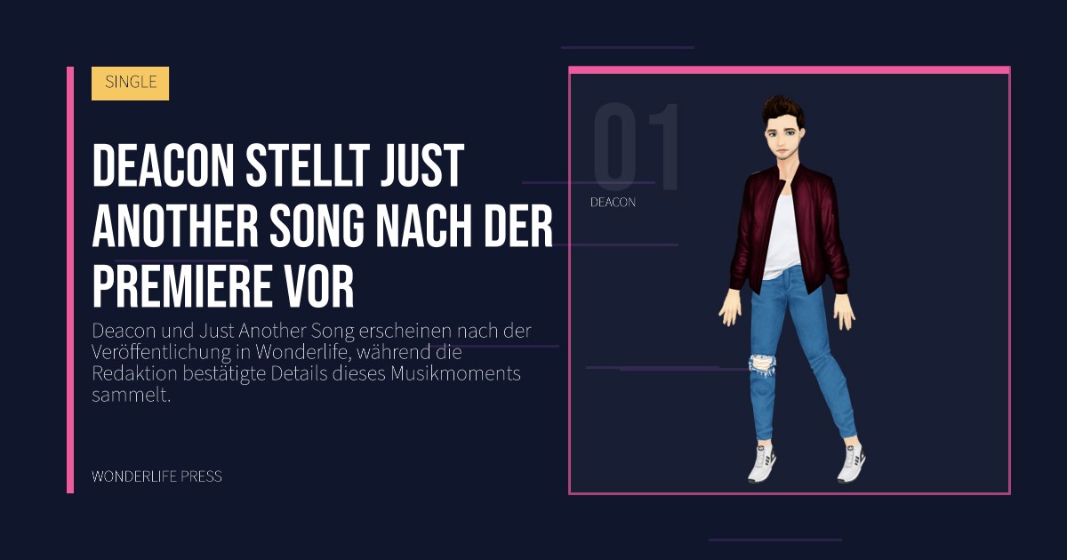 Wonderlife Press: Deacon stellt Just Another Song nach der Premiere vor. Künstlerporträt. SINGLE.