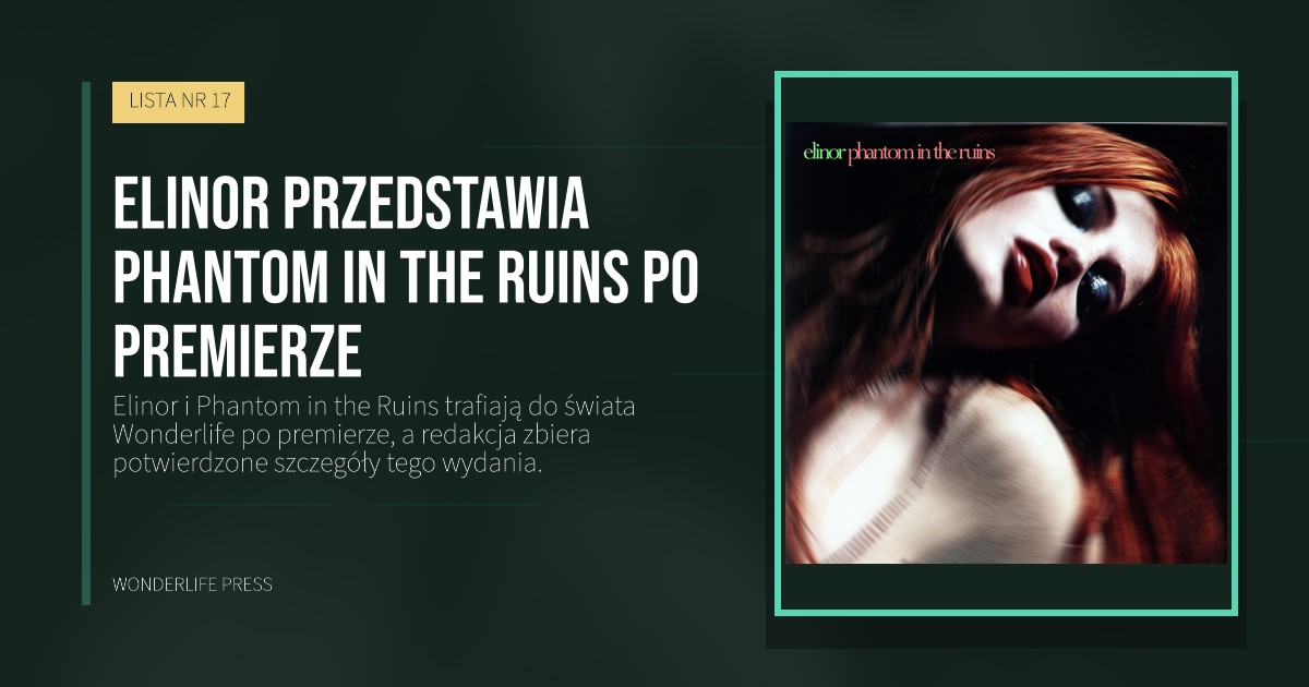Wonderlife Press: Elinor przedstawia Phantom in the Ruins po premierze. okładka wydawnictwa. LISTA NR 17.