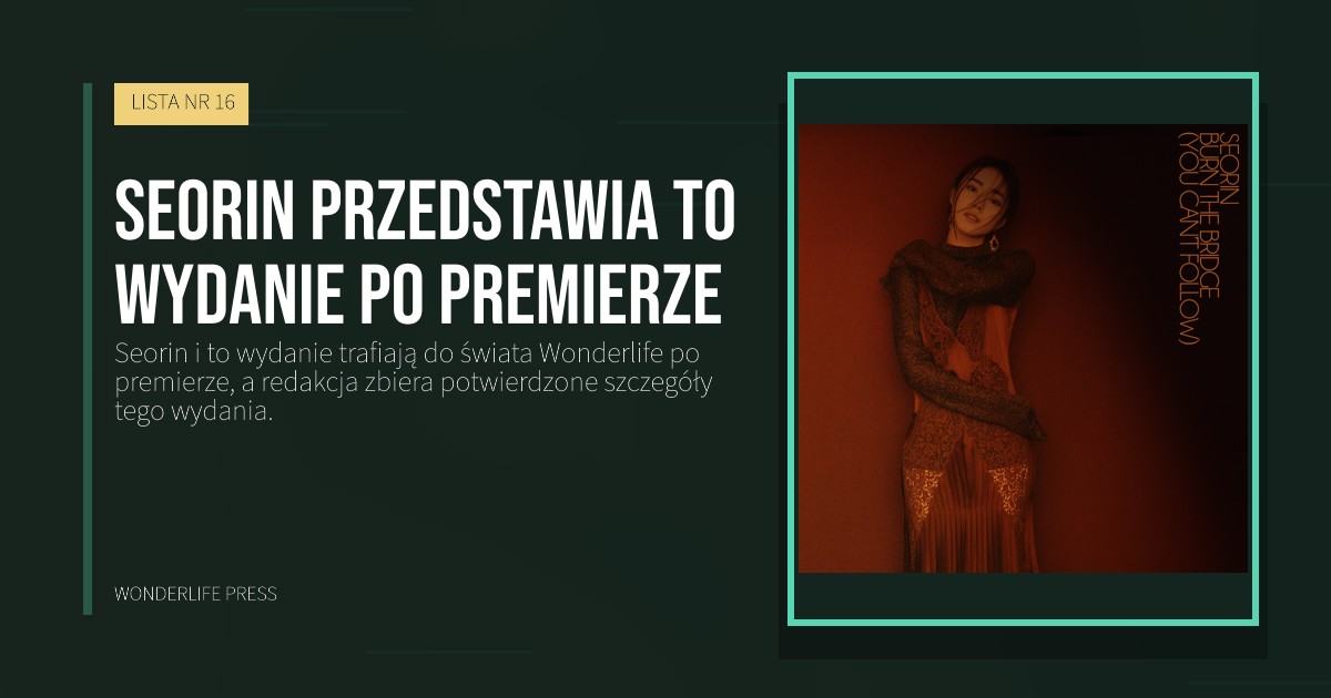 Wonderlife Press: Seorin przedstawia to wydanie po premierze. okładka wydawnictwa. LISTA NR 16.