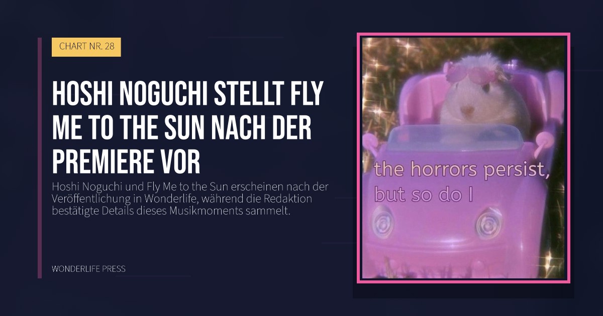 Wonderlife Press: Hoshi Noguchi stellt Fly Me to the Sun nach der Premiere vor. Veröffentlichungscover. CHART NR. 28.