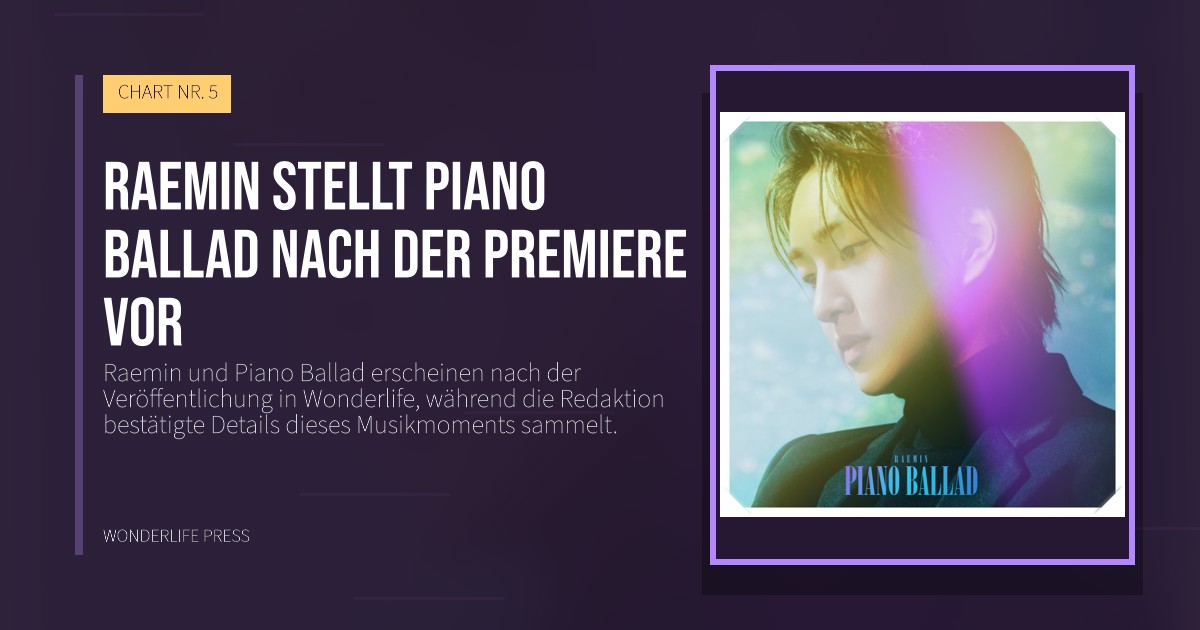 Wonderlife Press: Raemin stellt Piano Ballad nach der Premiere vor. Veröffentlichungscover. CHART NR. 5.