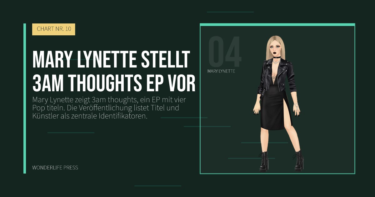 Wonderlife Press: Mary Lynette stellt 3am thoughts EP vor. Künstlerporträt. CHART NR. 10.