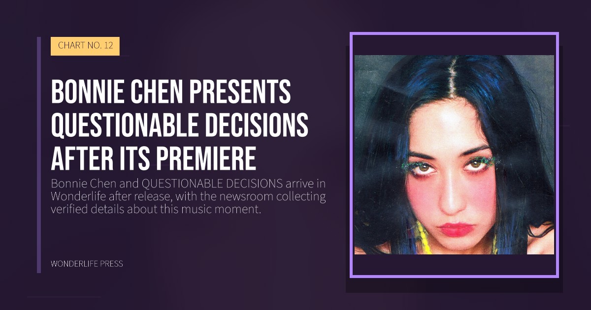 Wonderlife Press: Bonnie Chen presents QUESTIONABLE DECISIONS after its premiere. release artwork. CHART NO. 12.