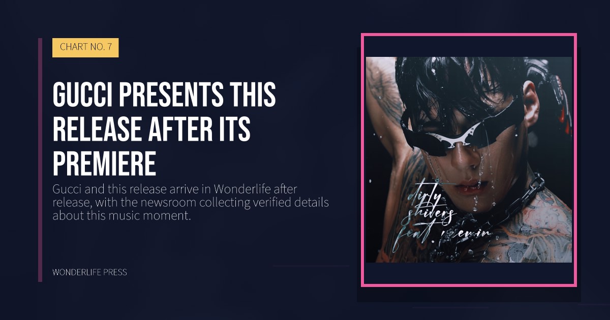 Wonderlife Press: Gucci presents this release after its premiere. release artwork. CHART NO. 7.