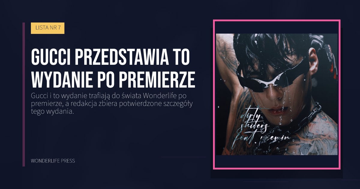 Wonderlife Press: Gucci przedstawia to wydanie po premierze. okładka wydawnictwa. LISTA NR 7.