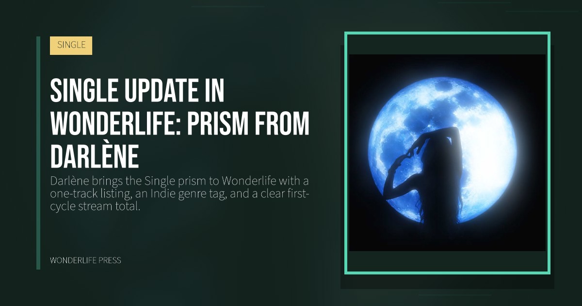 Wonderlife Press: Single update in Wonderlife: prism from Darlène. release artwork. SINGLE.