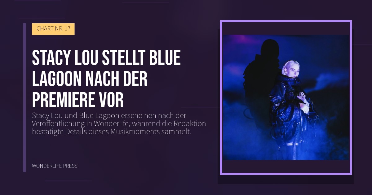 Wonderlife Press: Stacy Lou stellt Blue Lagoon nach der Premiere vor. Veröffentlichungscover. CHART NR. 17.