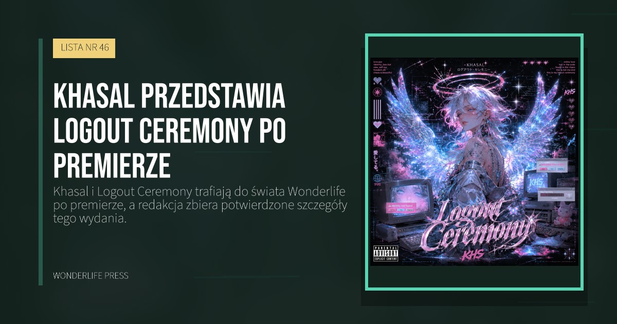 Wonderlife Press: Khasal przedstawia Logout Ceremony po premierze. okładka wydawnictwa. LISTA NR 46.