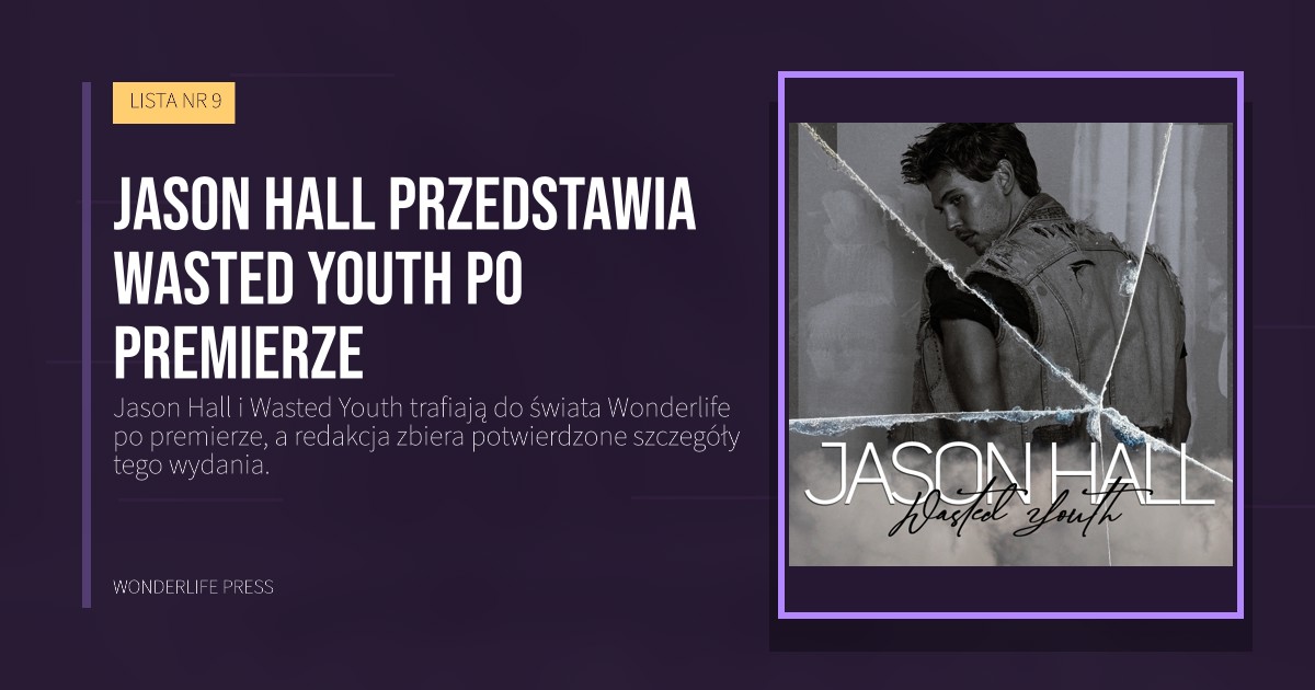 Wonderlife Press: Jason Hall przedstawia Wasted Youth po premierze. okładka wydawnictwa. LISTA NR 9.