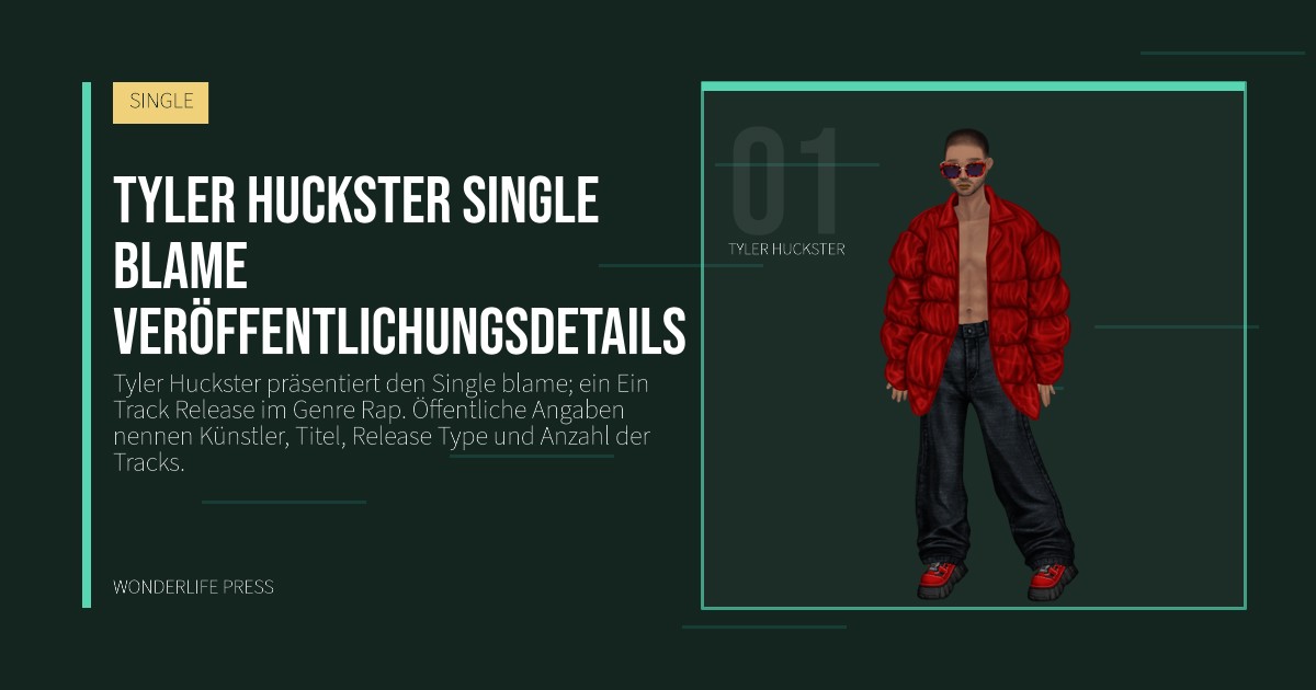 Wonderlife Press: Tyler Huckster single blame veröffentlichungsdetails. Künstlerporträt. SINGLE.