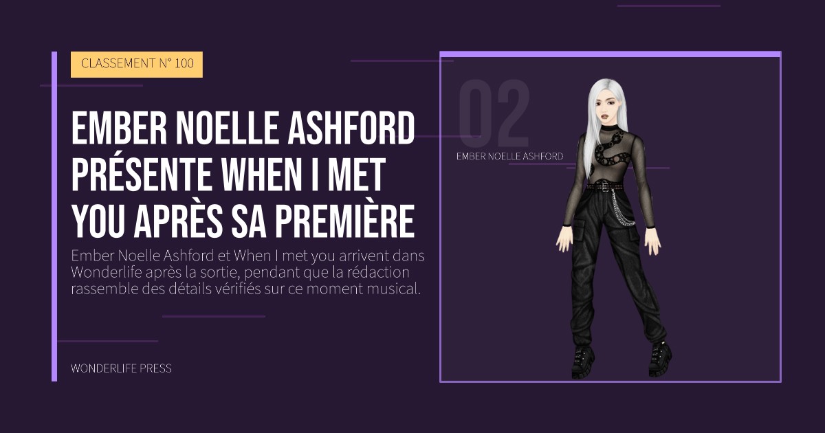 Wonderlife Press: Ember Noelle Ashford présente When I met you après sa première. portrait des artistes. CLASSEMENT N° 100.