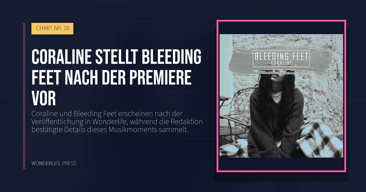 Wonderlife Press: Coraline stellt Bleeding Feet nach der Premiere vor. Veröffentlichungscover. CHART NR. 10.