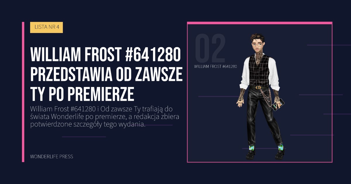 Wonderlife Press: William Frost #641280 przedstawia Od zawsze Ty po premierze. portret artystów. LISTA NR 4.