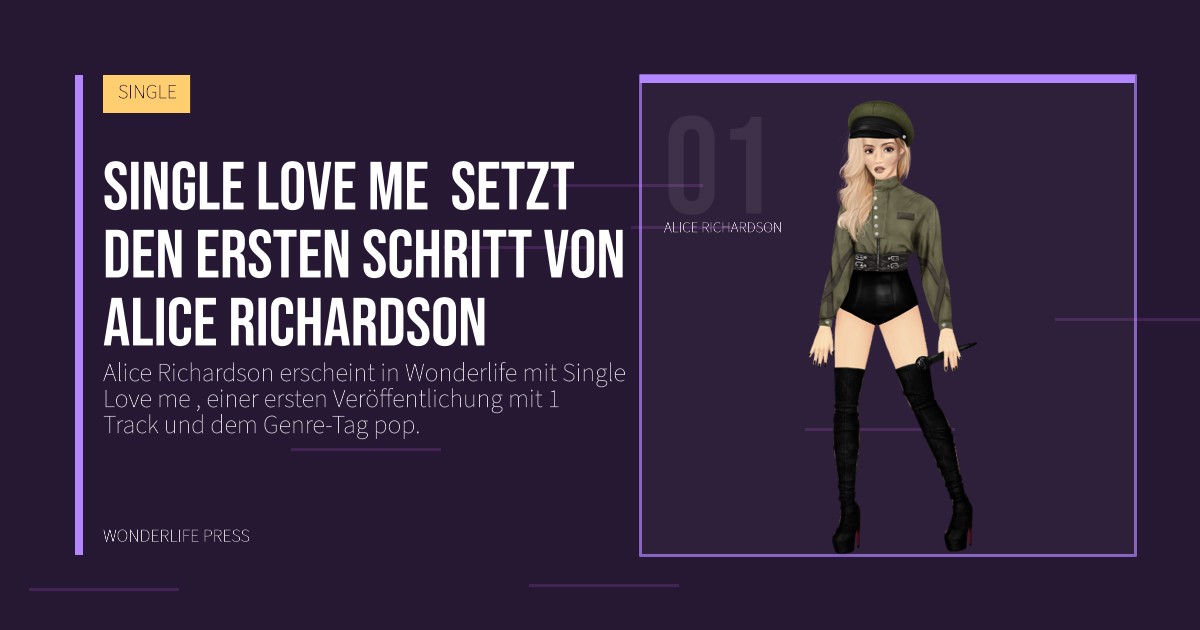 Wonderlife Press: Single Love me  setzt den ersten Schritt von Alice Richardson. Künstlerporträt. SINGLE.