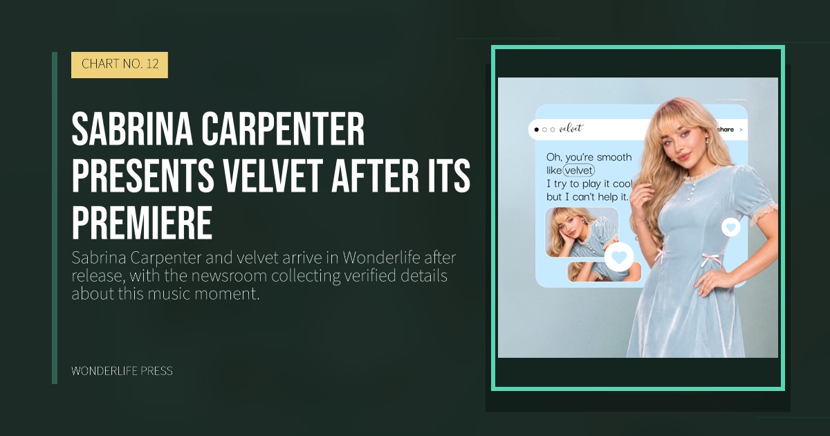 Wonderlife Press: Sabrina Carpenter presents velvet after its premiere. release artwork. CHART NO. 12.