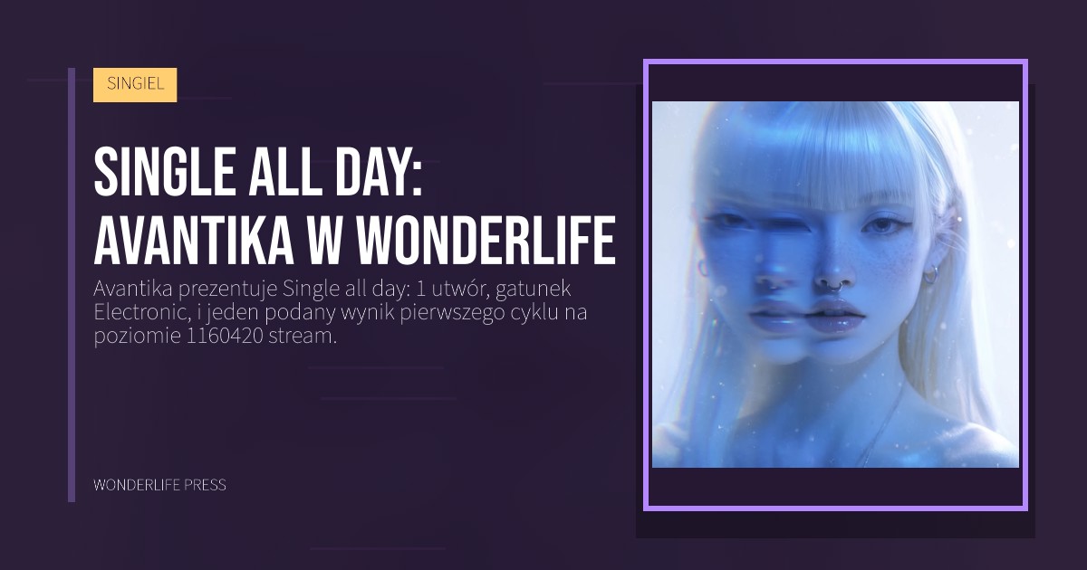 Wonderlife Press: Single all day: Avantika w Wonderlife. okładka wydawnictwa. SINGIEL.
