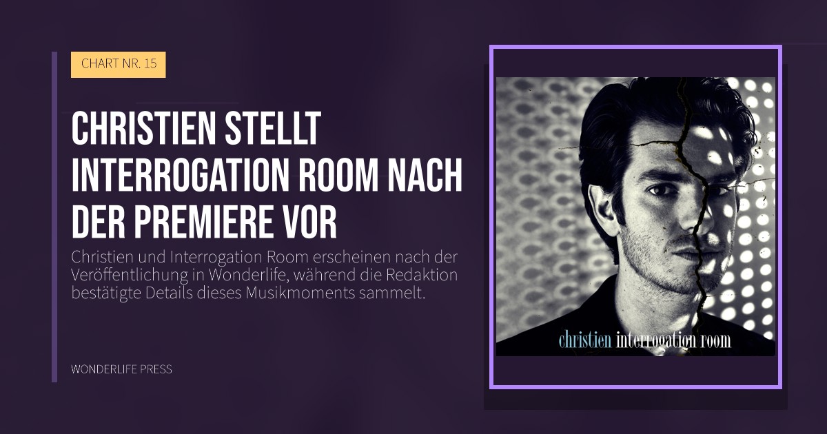 Wonderlife Press: Christien stellt Interrogation Room nach der Premiere vor. Veröffentlichungscover. CHART NR. 15.