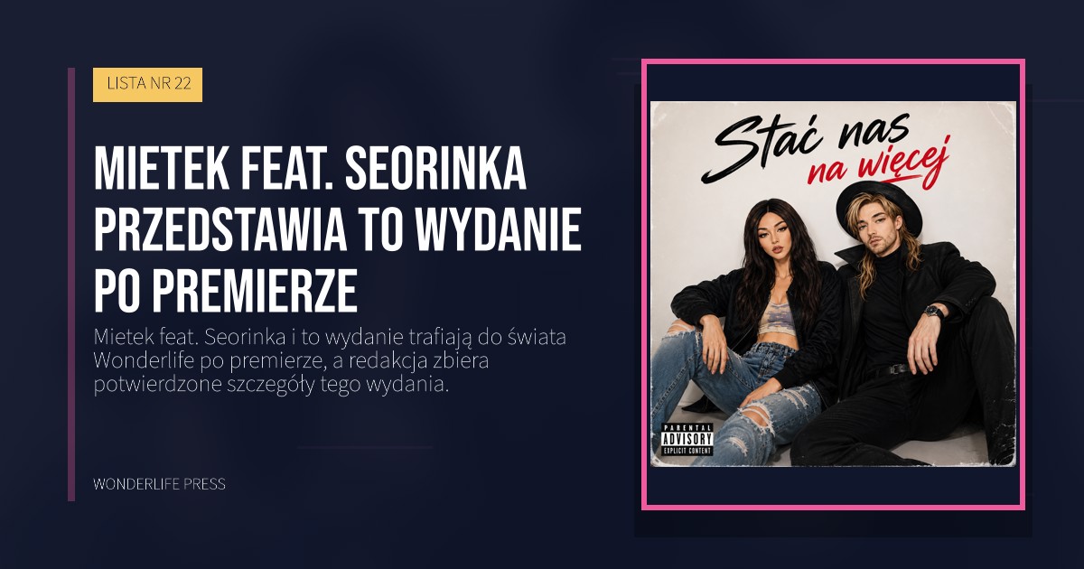 Wonderlife Press: Mietek feat. Seorinka przedstawia to wydanie po premierze. okładka wydawnictwa. LISTA NR 22.