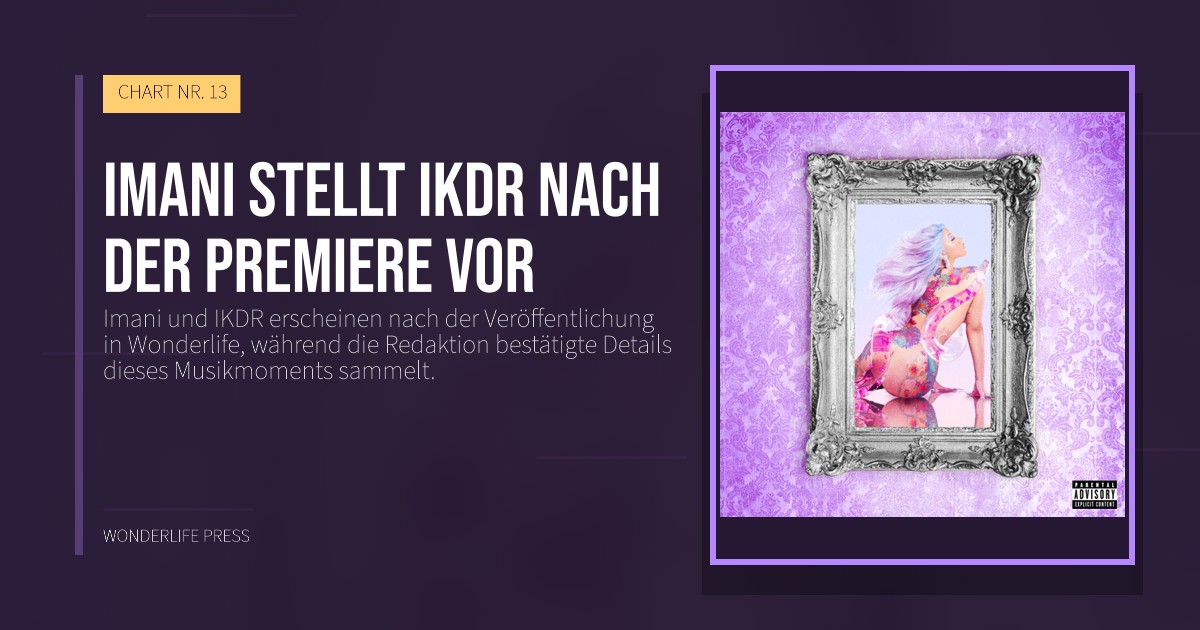Wonderlife Press: Imani stellt IKDR nach der Premiere vor. Veröffentlichungscover. CHART NR. 13.