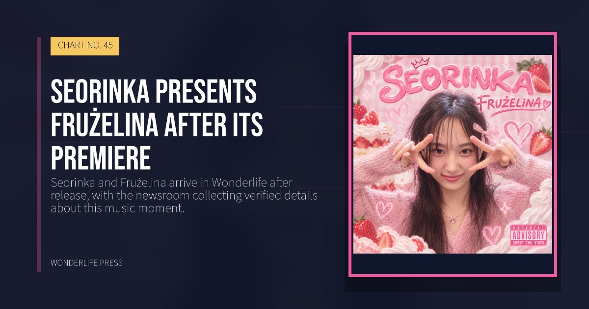 Wonderlife Press: Seorinka presents Frużelina after its premiere. release artwork. CHART NO. 45.