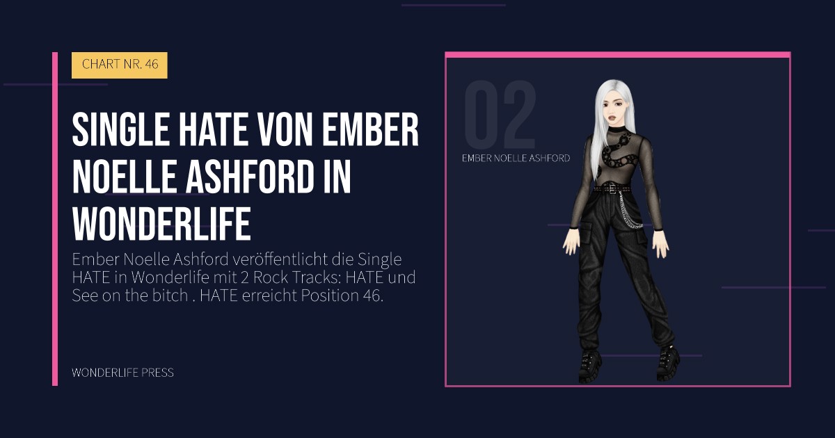 Wonderlife Press: Single HATE von Ember Noelle Ashford in Wonderlife. Künstlerporträt. CHART NR. 46.