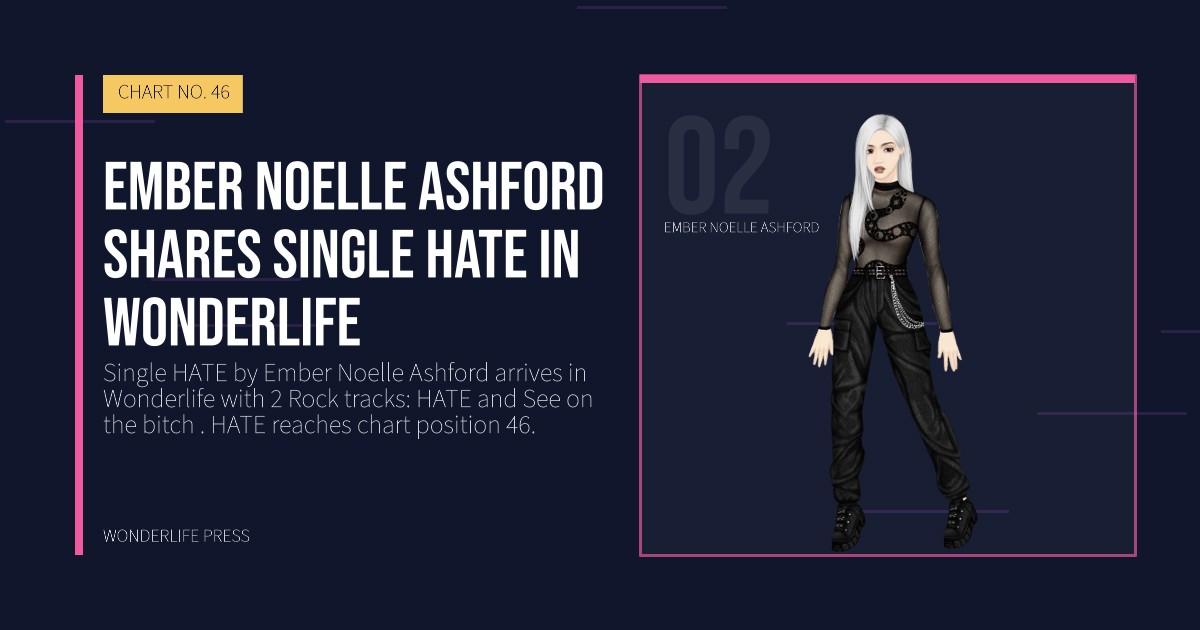 Wonderlife Press: Ember Noelle Ashford shares Single HATE in Wonderlife. artist portrait. CHART NO. 46.