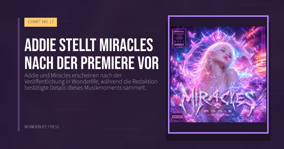 Wonderlife Press: Addie stellt Miracles nach der Premiere vor. Veröffentlichungscover. CHART NR. 17.
