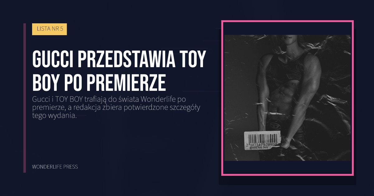 Wonderlife Press: Gucci przedstawia TOY BOY po premierze. okładka wydawnictwa. LISTA NR 5.