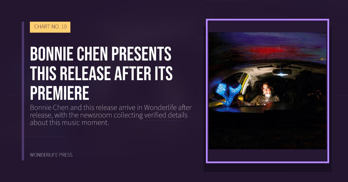 Wonderlife Press: Bonnie Chen presents this release after its premiere. release artwork. CHART NO. 10.