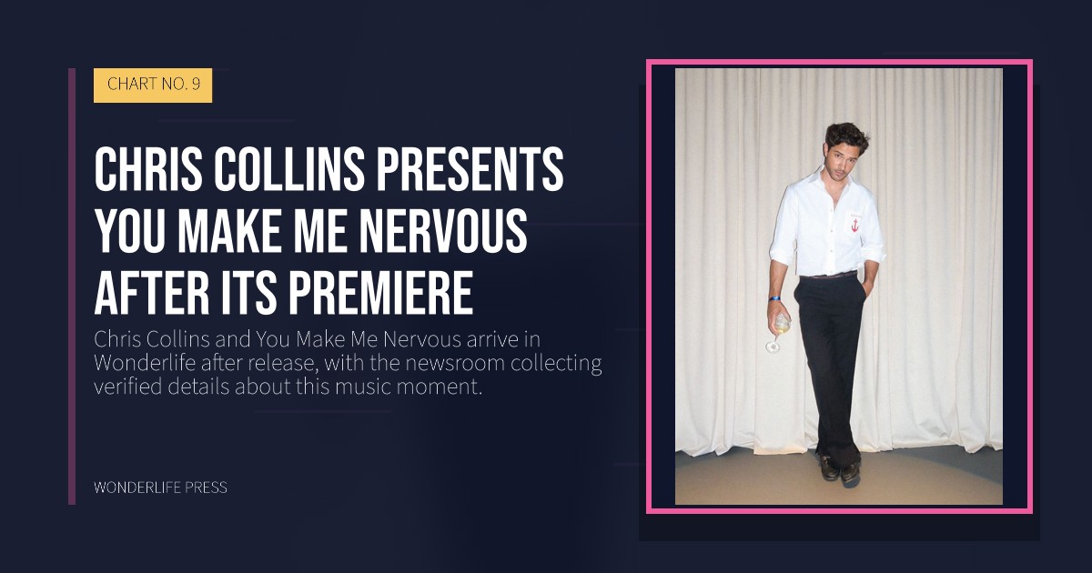 Wonderlife Press: Chris Collins presents You Make Me Nervous after its premiere. release artwork. CHART NO. 9.